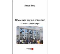 Démocratie versus populisme-Le Burkina Faso en danger