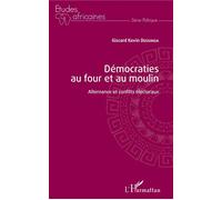 Démocraties au four et au moulin Alternance et conflits électoraux - Giscard Kevin Dessinga - L'harmattan - broché - Essai