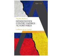 Nicolas Baverez – Démocraties contre empires autoritaires – La liberté est un combat – Poche