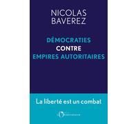 Démocraties contre empires autoritaires La liberté est un combat - Nicolas Baverez - L'observatoire Eds De - broché - Essai