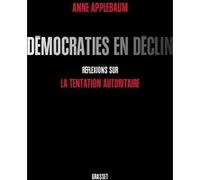 Démocraties en déclin Anne Applebaum (Auteur)