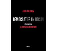 Démocraties En Déclin - Réflexions Sur La Tentation Autoritaire