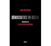 Démocraties En Déclin - Réflexions Sur La Tentation Autoritaire