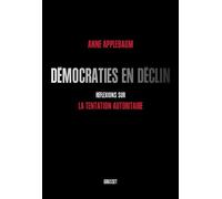 Démocraties en déclin Réflexions sur la tentation autoritaire - Anne Applebaum - Grasset - broché - Essai