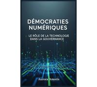 Démocraties Numériques: Le Rôle de la Technologie dans la Gouvernance