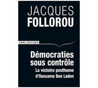 Démocraties Sous Contrôle - La Victoire Posthume D'oussama Ben Laden