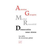 Démocraties sous stress Les défis du terrorisme global - Antoine Garapon - Puf - broché - Essai