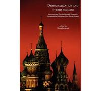 Democratisation And Hybrid Regimes. International Anchoring And Domestic Dynamics In European Post-Soviet States