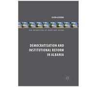 Democratisation And Institutional Reform In Albania