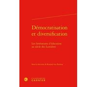 Démocratisation et diversification Rotraud von Kulessa (Editeur du volume), Jacques Berchtold (Collection dirigée par), Catriona Seth (Collection dirigée par), Collectif (Auteur)