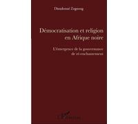 Démocratisation Et Religion En Afrique Noire - L'émergence De La Gouvernance De Ré-Enchantement | Occasion