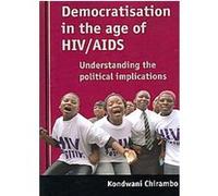Democratisation in the Age of AIDS Kondwani Chirambo (Auteur)