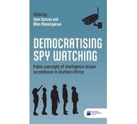 Democratising spy watching: Public oversight of intelligence-driven surveillance in Southern Africa