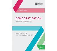 Jean Grugel et Matthew Louis Bishop – Democratization: A Critical Introduction – Broché