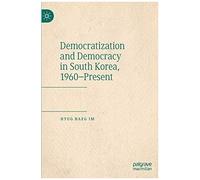 Democratization And Democracy In South Korea, 1960-Present