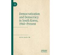 Democratization And Democracy In South Korea, 1960-Present