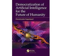 Democratization of Artificial Intelligence for the Future of Humanity