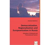 Democratization, Regionalization And Europeanization In Russia: Interplay Of National And Transnational Factors