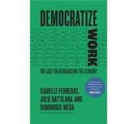 Democratize Work - Dominique Meda - The University of Chicago Press - Livre en Anglais - Paperback Dominique MedaDominique Meda (Auteur)