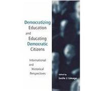 Democratizing Education and Educating Democratic Citizens: International and Historical Perspectives