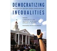 Democratizing Inequalities: Dilemmas of the New Public Participation