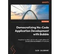 Democratizing No-Code Application Development With Bubble