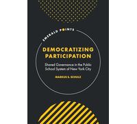 Democratizing Participation: Shared Governance in the Public School System of New York City