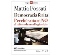 Democrazia ferita. Perché votare no al referendum sulla giustizia