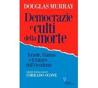 Democrazie e culti della morte. Israele, Hamas e il futuro dell'Occidente