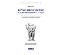Démocrite d'Abdère Aux origines de la pensée éthique - André Motte - Ousia Eds - broché - Etude
