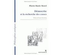 Démocrite et la recherche des causes Marie-Pierre Morel (Auteur), Jacques Brunschwig (Introduction)