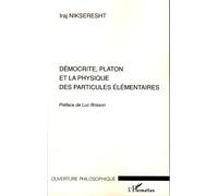 Démocrite, Platon et la physique des particules élémentaires - Iraj Nikseresht - L'harmattan - broché - Etude