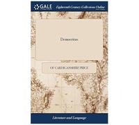 Democritus: Or, The Laughing Philosopher. A Collection Of Merry Stories, Jests, Epigrams, Riddles, Repartees, Epitaphs, &C. Taken From A Manuscript, Found At Herculaneum, Paperback Book By Of Cardigan