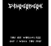 Demogorgon - You Are Worthless And I Want You Dead [Compact Discs]