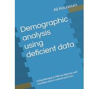 Demographic analysis with deficient data: Using Mortpak & PAS on Algerian and Canadian data in solved exercises .