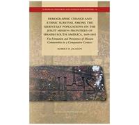Demographic Change And Ethnic Survival Among The Sedentary Populations On The Jesuit Mission Frontiers Of Spanish South America, 1609-1803