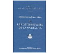 Demographie : Analyse Et Synthese - Tome 3, Les Determinants De La Mortalite
