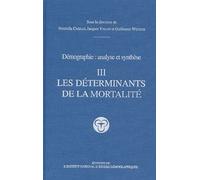 Demographie : Analyse Et Synthese - Tome 3, Les Determinants De La Mortalite