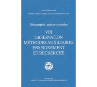 Démographie : Analyse Et Synthèse - Tome 8, Observation, Méthodes Auxiliaires, Enseignement Et Recherche