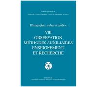 Démographie : Analyse Et Synthèse - Tome 8, Observation, Méthodes Auxiliaires, Enseignement Et Recherche