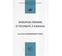 Démographie : Migration Féminine Et Fécondité À Kinshasa