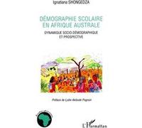 Démographie scolaire en Afrique australe Dynamique socio-démographique et prospective - Ignatiana Shongedza - L'harmattan - broché - Essai