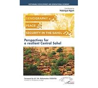 Demography, Peace and Security in the Sahel: Perspectives for a resilient Central Sahel