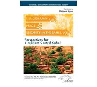 Demography, Peace And Security In The Sahel - Perspectives For A Resilient Central Sahel
