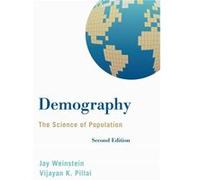 Demography: The Science Of Population (Paperback) Jay Weinstein, Vijayan K Pillai (Auteur)