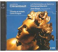 DEMOISELLES DE SAINT CYR (ensemble).............. - Clérambault : Chants et motets / Livre d'orgue