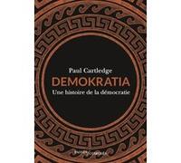 Demokratia: Une histoire de la démocratie