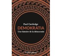 Demokratia: Une histoire de la démocratie