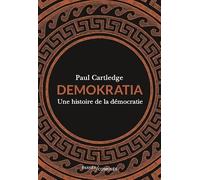 Demokratia: Une histoire de la démocratie