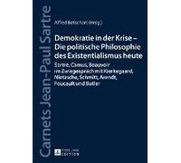 Demokratie In Der Krise - Die Politische Philosophie Des Existentialismus Heute